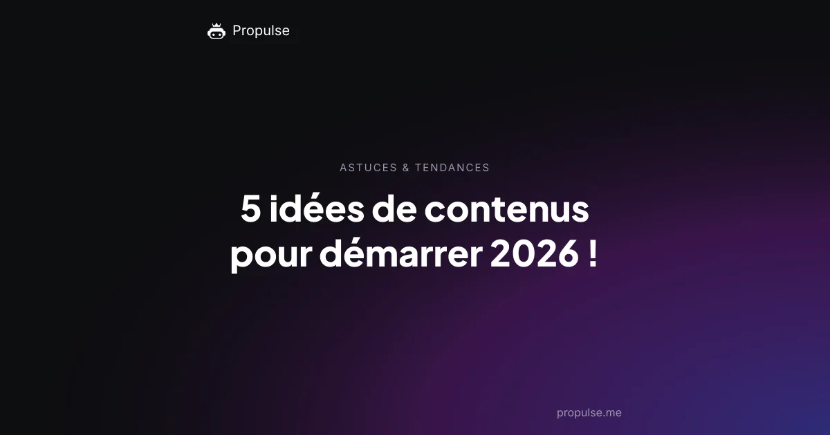 5 idées de contenus pour démarrer 2026 !