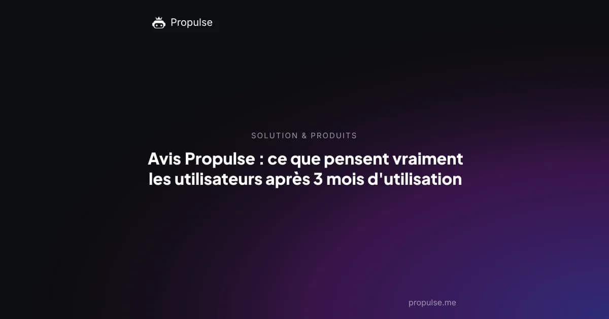 Avis Propulse : ce que pensent vraiment les utilisateurs après 3 mois d'utilisation