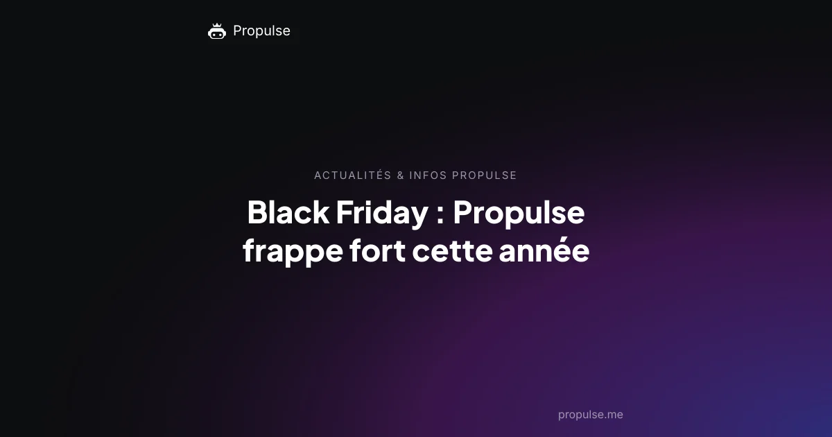 Black Friday : Propulse frappe fort cette année