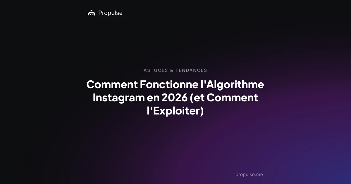 Comment Fonctionne l'Algorithme Instagram en 2026 (et Comment l'Exploiter)