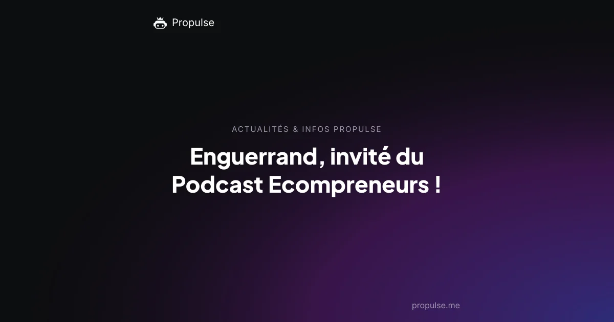 Enguerrand, invité du Podcast Ecompreneurs !