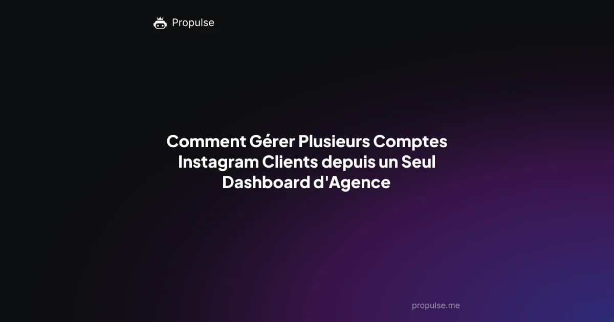 How to Manage Multiple Client Instagram Accounts from a Single Agency Dashboard