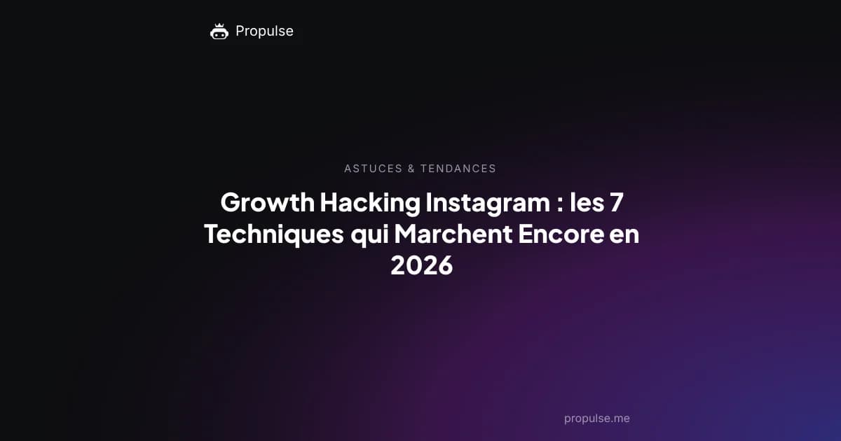 Growth Hacking Instagram : les 7 Techniques qui Marchent Encore en 2026