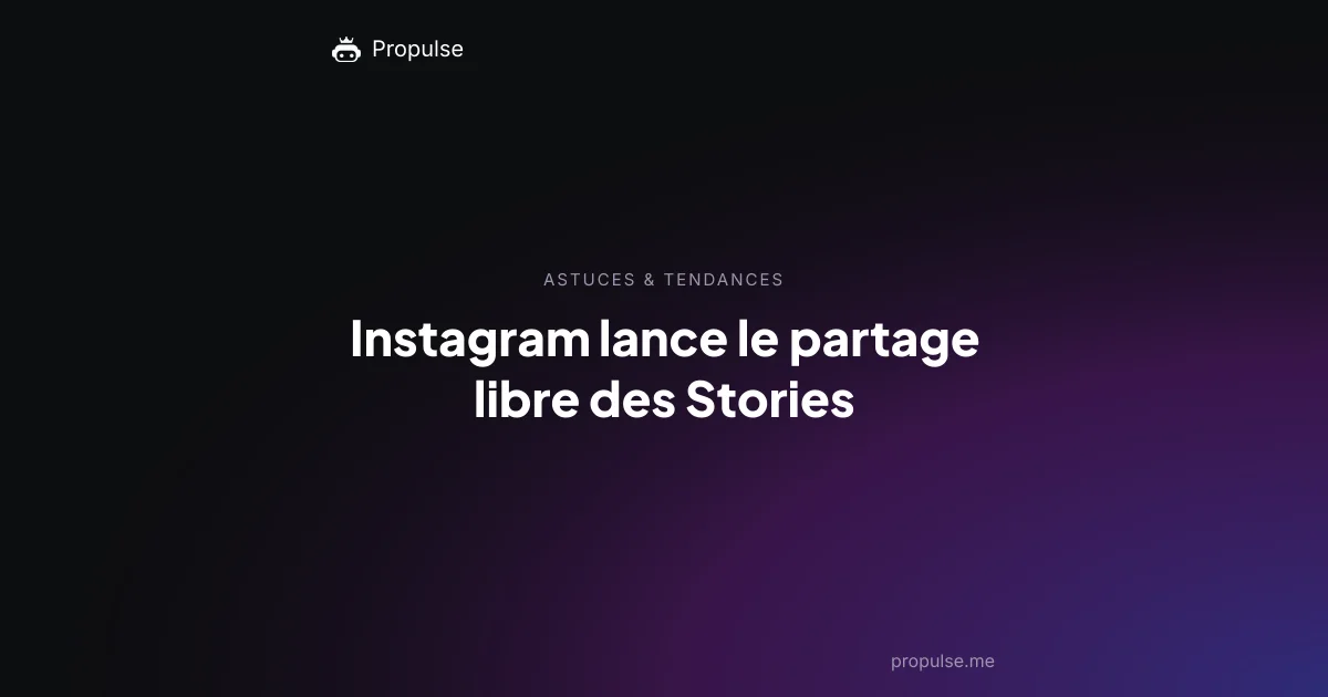 Instagram lance le partage libre des Stories