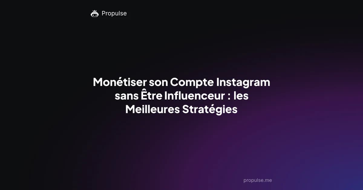 Monétiser son Compte Instagram sans Être Influenceur : les Meilleures Stratégies