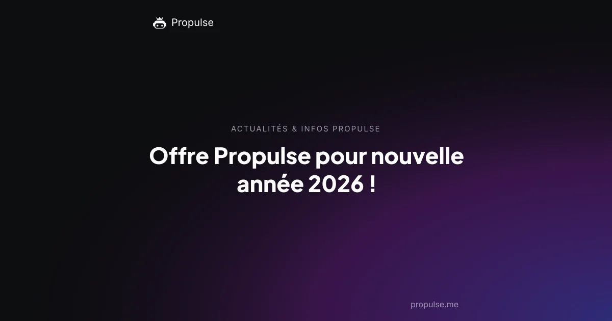 Offre Propulse pour nouvelle année 2026 !