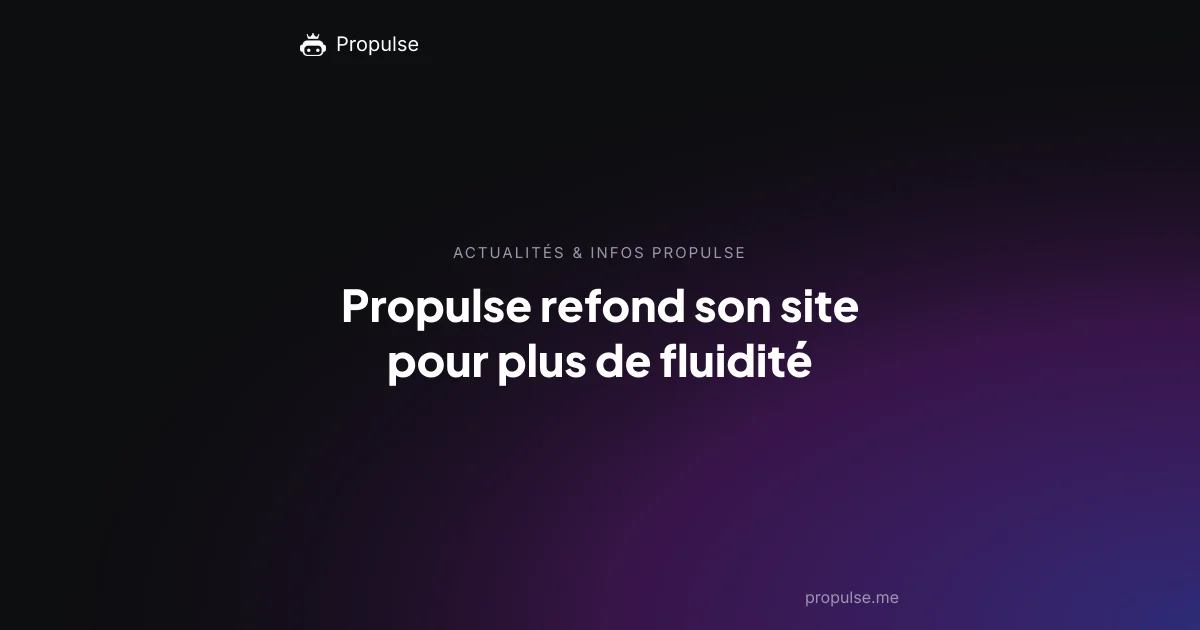 Propulse refond son site pour plus de fluidité