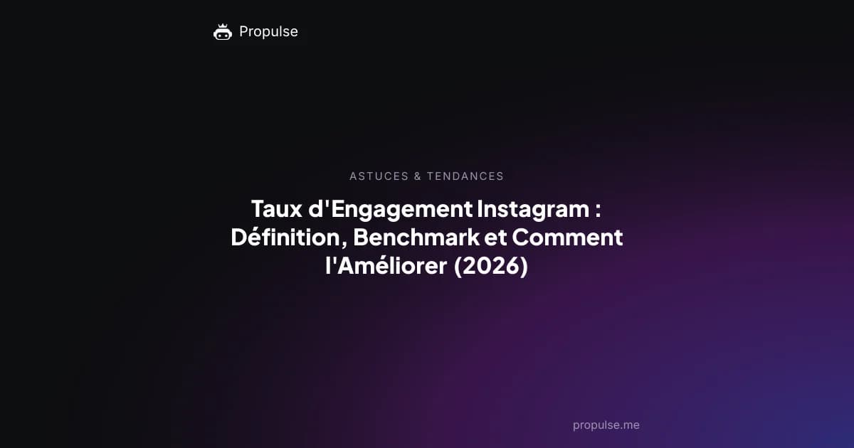 Taux d'Engagement Instagram : Définition, Benchmark et Comment l'Améliorer (2026)