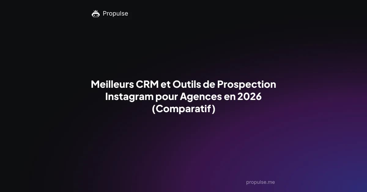 Meilleurs CRM et Outils de Prospection Instagram pour Agences en 2026 (Comparatif)