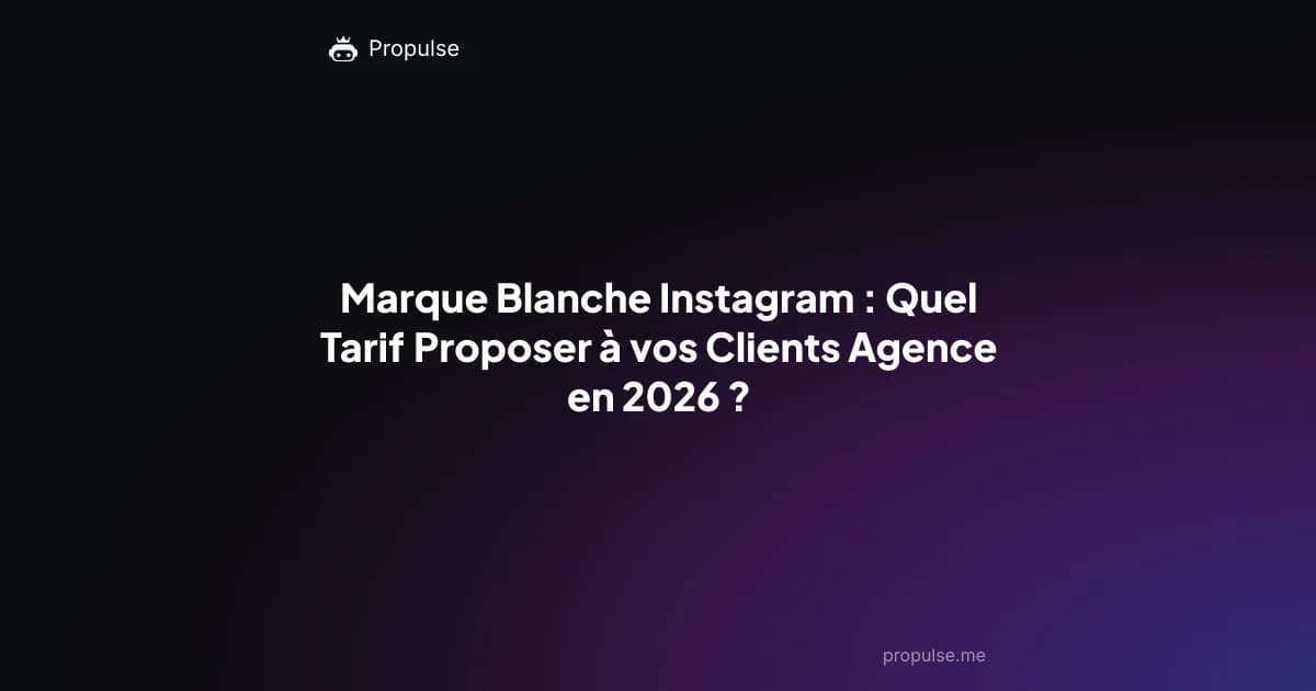Marque Blanche Instagram : Quel Tarif Proposer à vos Clients Agence en 2026 ?