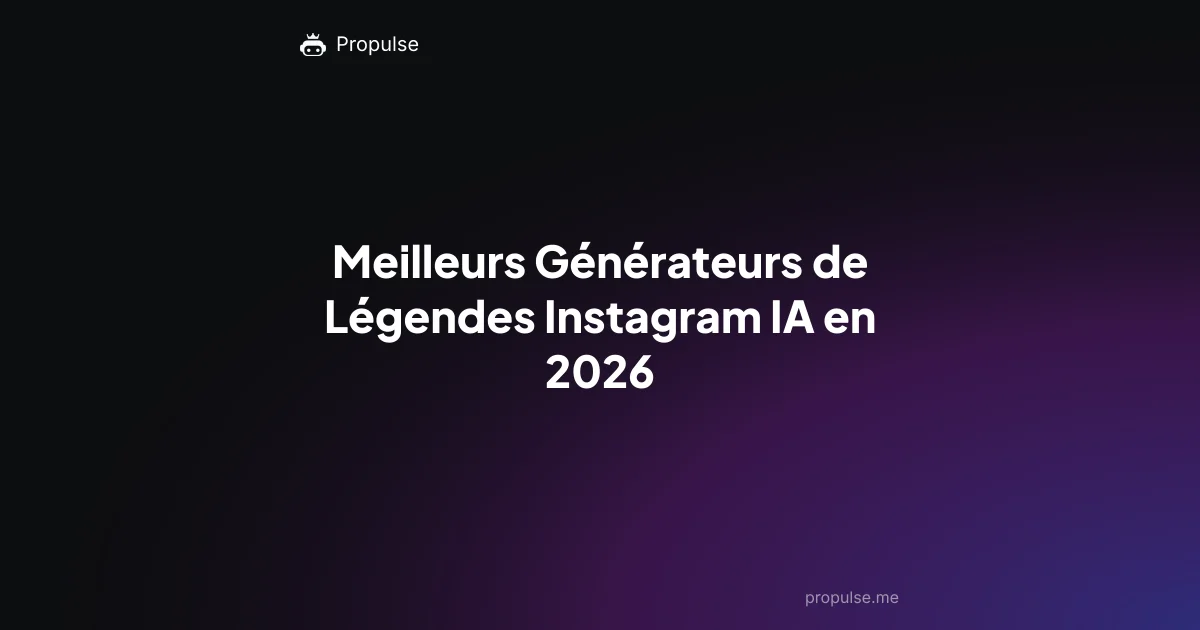 Meilleurs Générateurs de Légendes Instagram IA en 2026