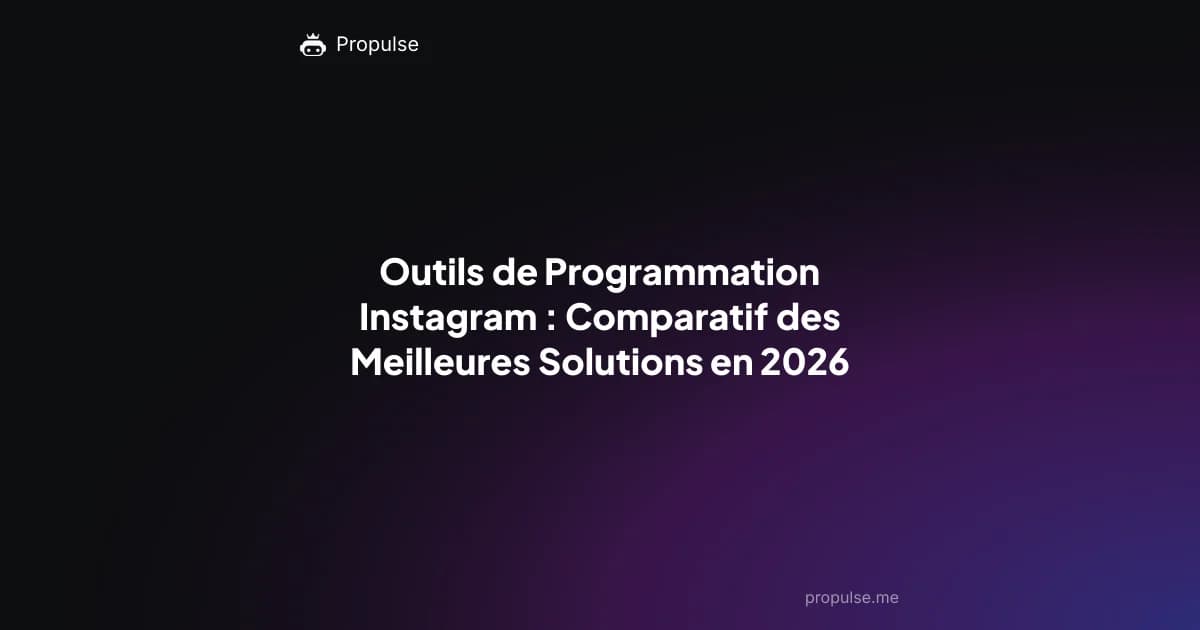 Outils de Programmation Instagram : Comparatif des Meilleures Solutions en 2026