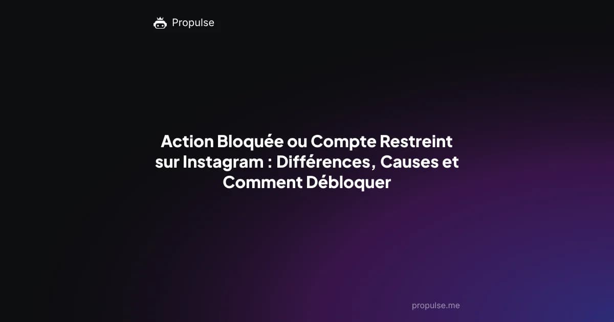 Action Bloquée ou Compte Restreint sur Instagram : Différences, Causes et Comment Débloquer