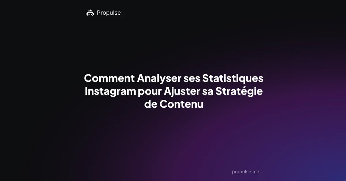 Comment Analyser ses Statistiques Instagram pour Ajuster sa Stratégie de Contenu