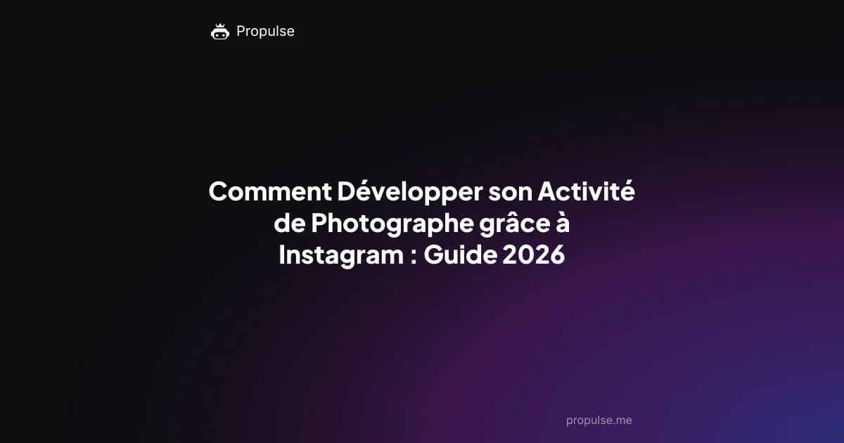 Comment Développer son Activité de Photographe grâce à Instagram : Guide 2026