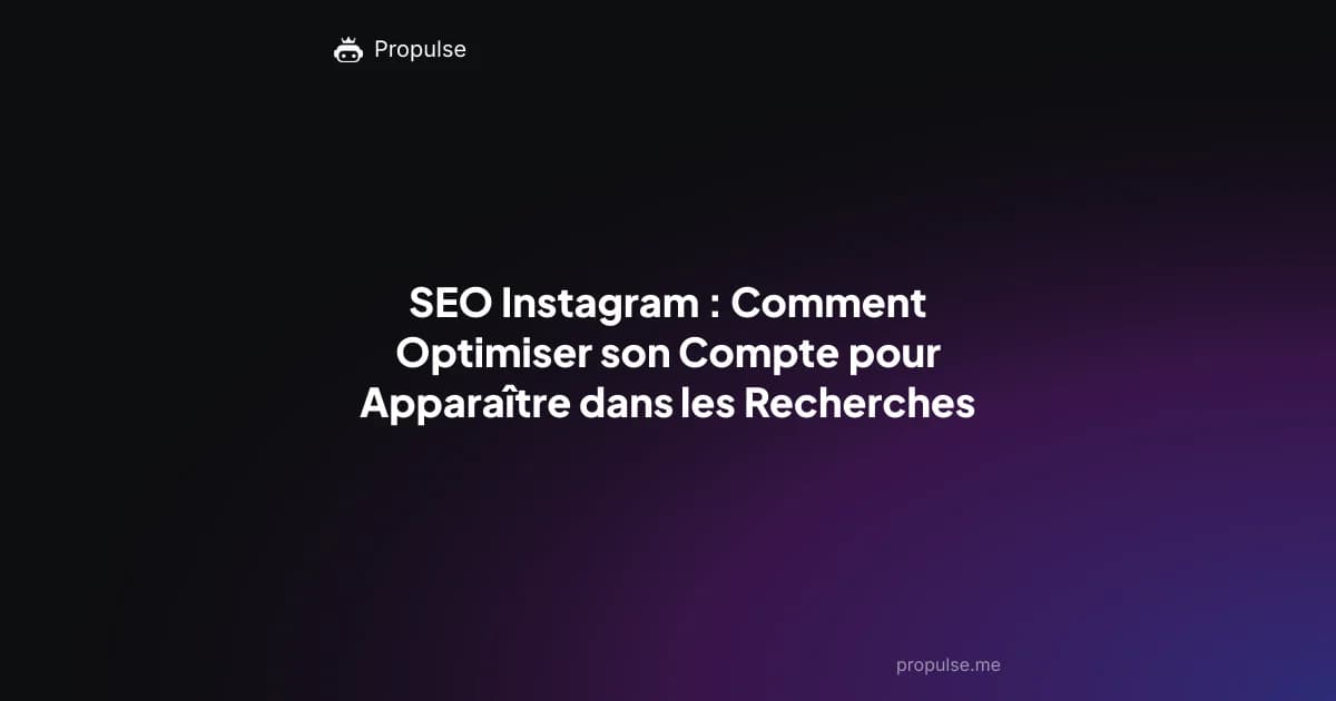 SEO Instagram : Comment Optimiser son Compte pour Apparaître dans les Recherches