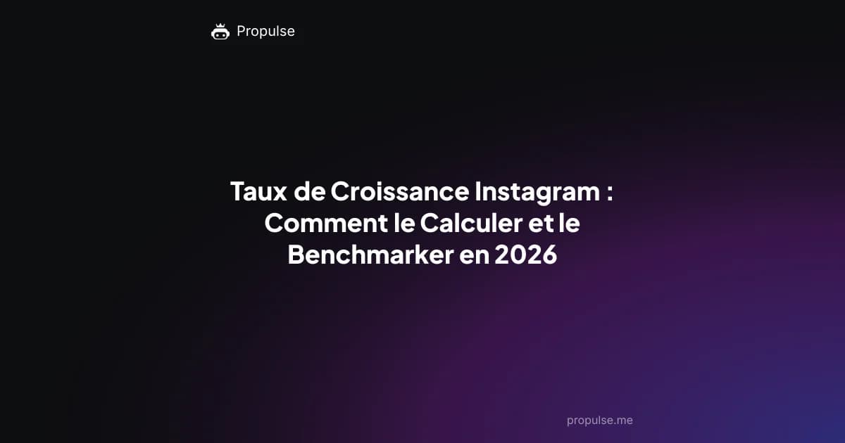 Taux de Croissance Instagram : Comment le Calculer et le Benchmarker en 2026