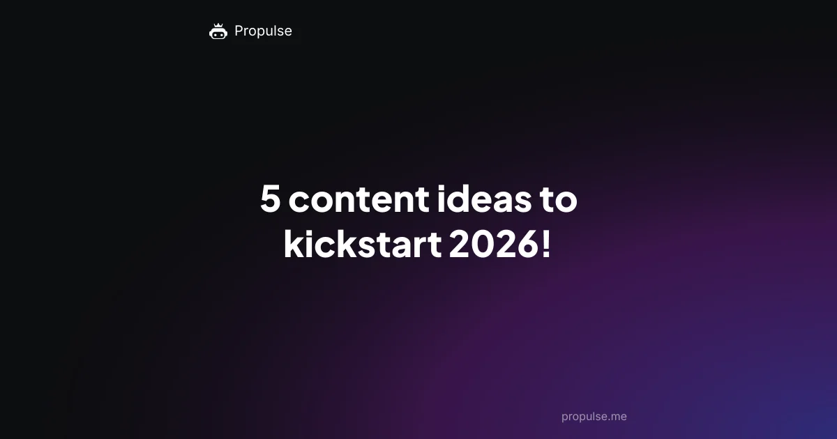5 content ideas to kickstart 2026!