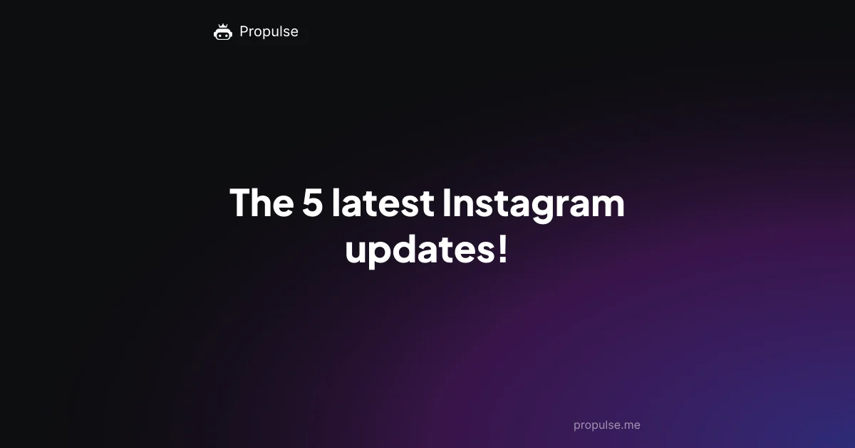 The 5 latest Instagram updates!