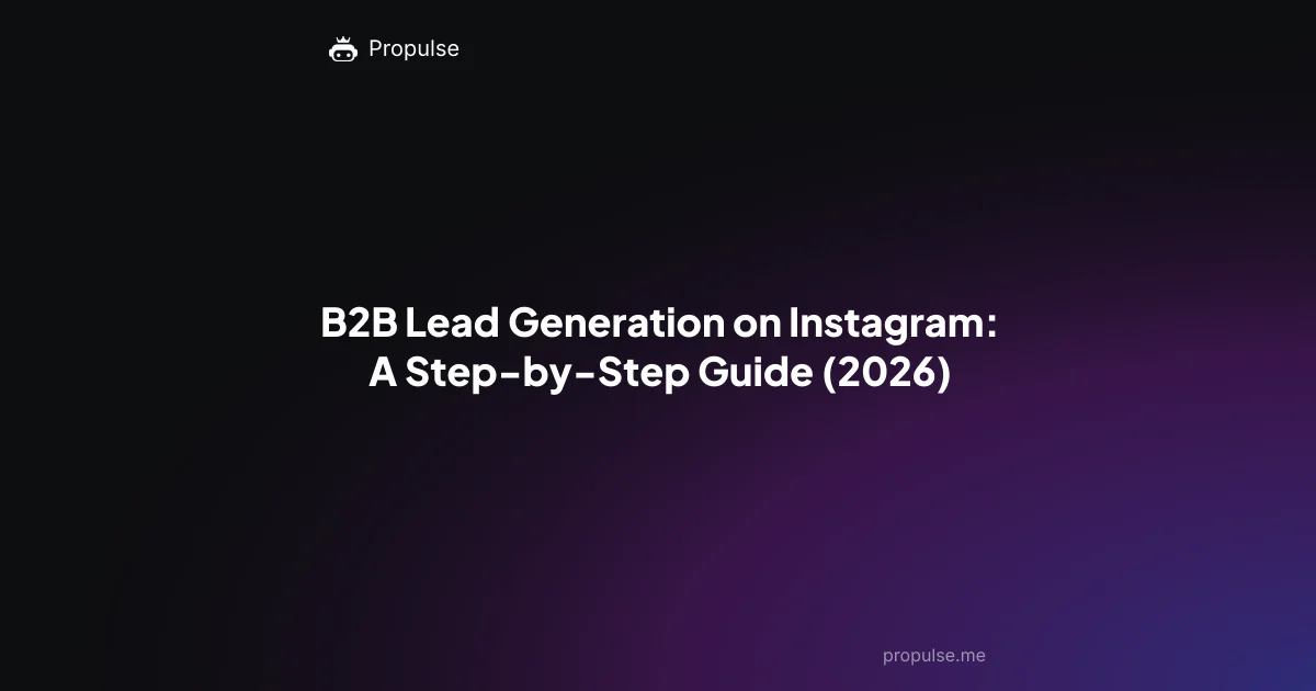 B2B Lead Generation on Instagram: A Step-by-Step Guide (2026)
