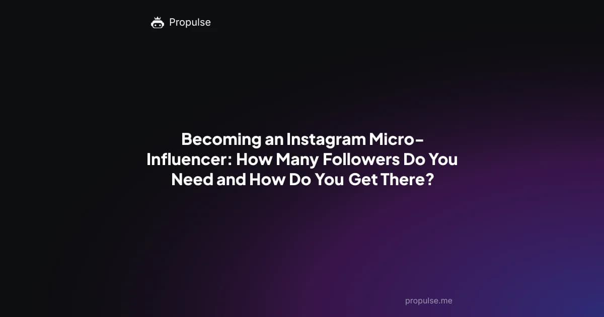 Becoming an Instagram Micro-Influencer: How Many Followers Do You Need and How Do You Get There?