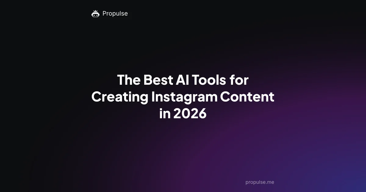 The Best AI Tools for Creating Instagram Content in 2026