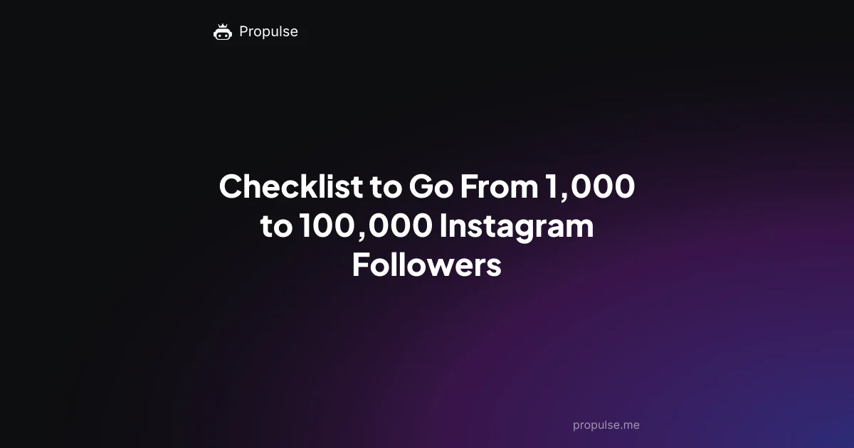 Checklist to Go From 1,000 to 100,000 Instagram Followers