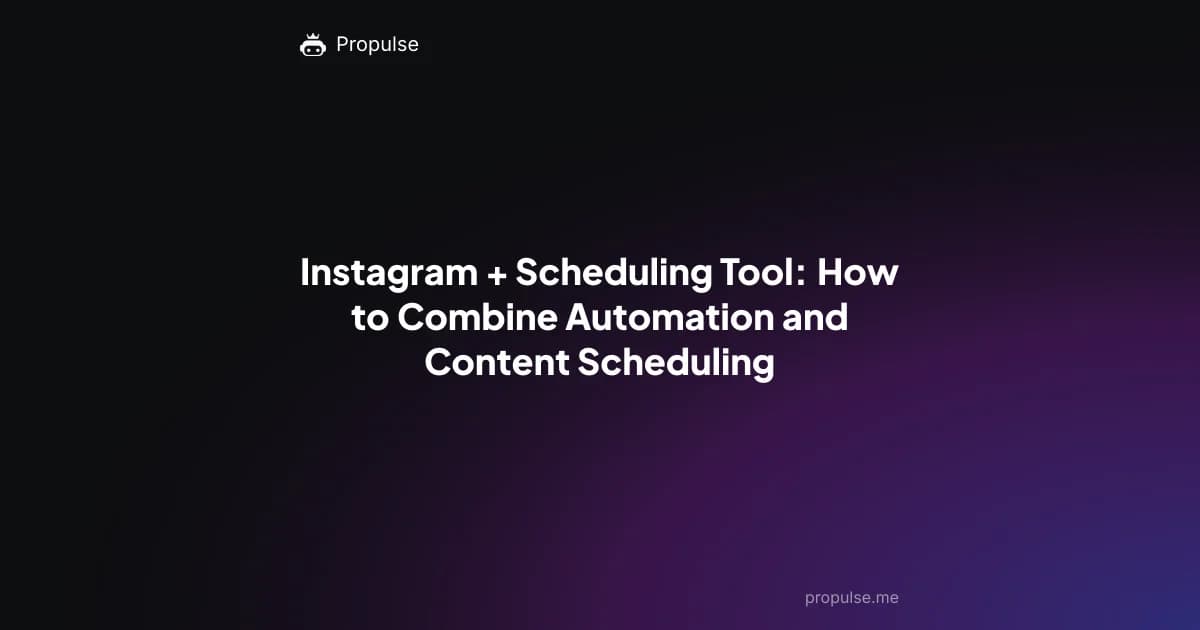 Instagram + Scheduling Tool: How to Combine Automation and Content Scheduling