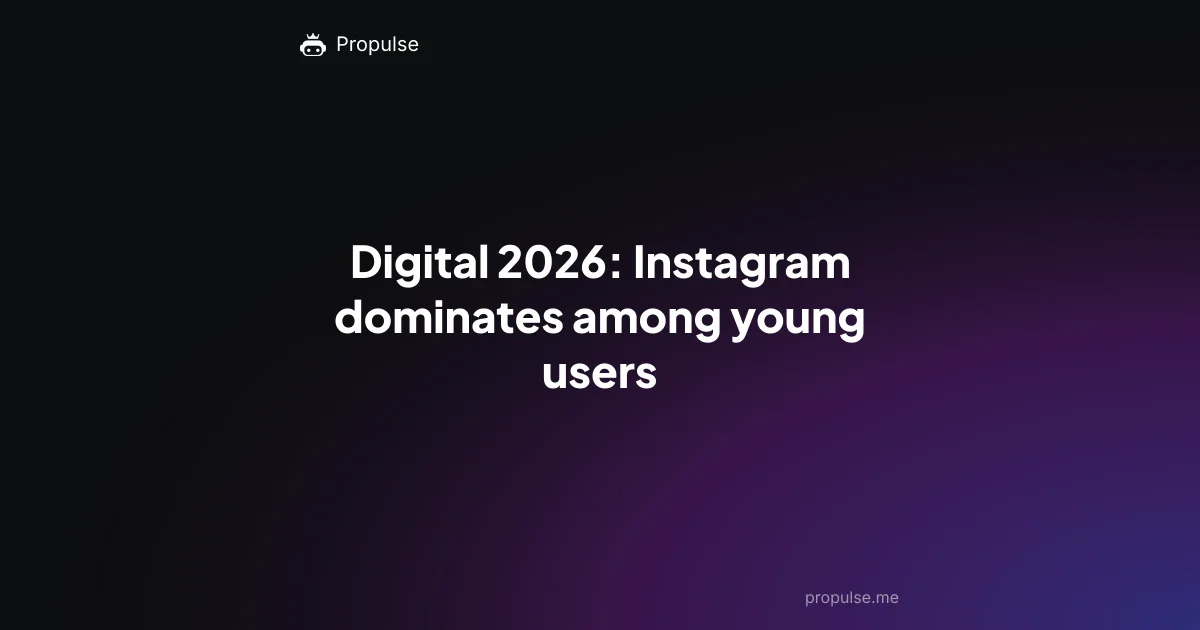 Digital 2026: Instagram dominates among young users