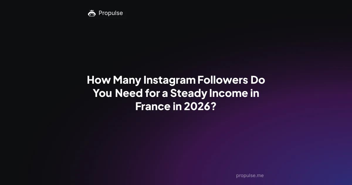How Many Instagram Followers Do You Need for a Steady Income in France in 2026?