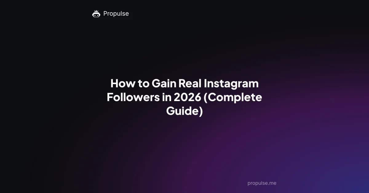 How to Gain Real Instagram Followers in 2026 (Complete Guide)