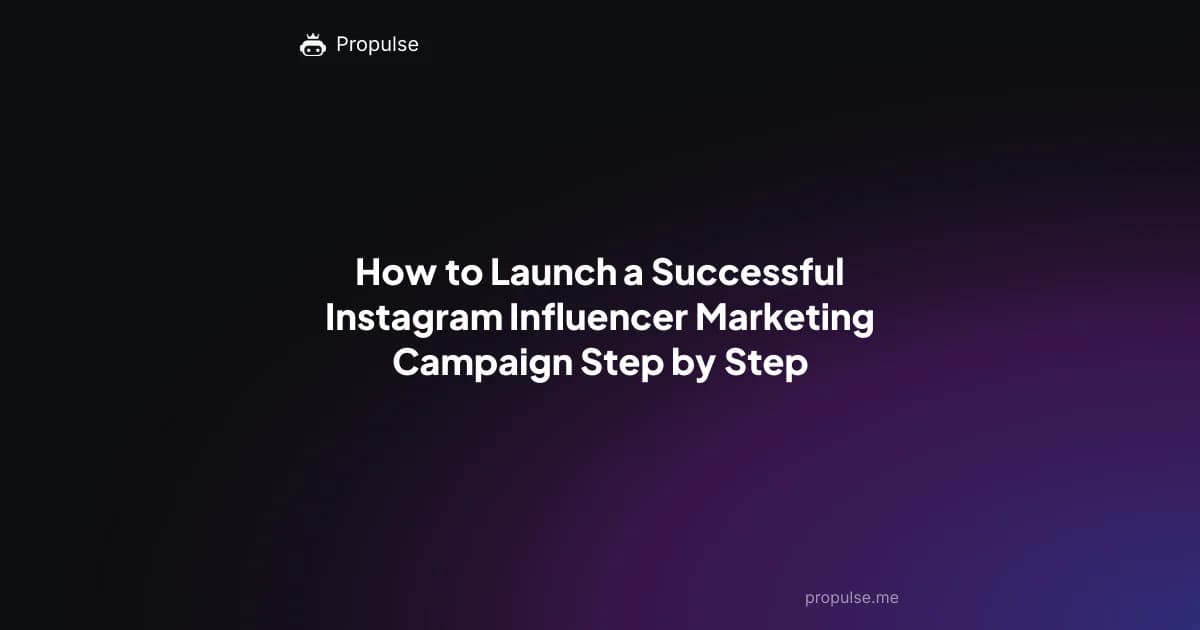 How to Launch a Successful Instagram Influencer Marketing Campaign Step by Step