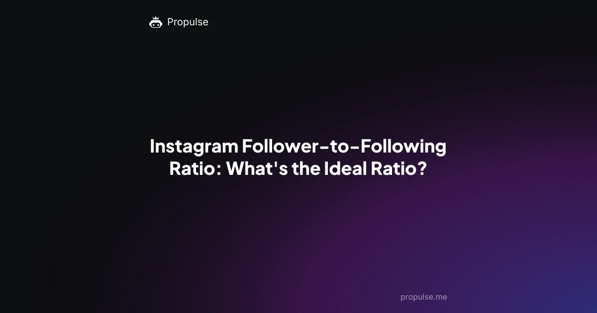 Instagram Follower-to-Following Ratio: What's the Ideal Ratio?