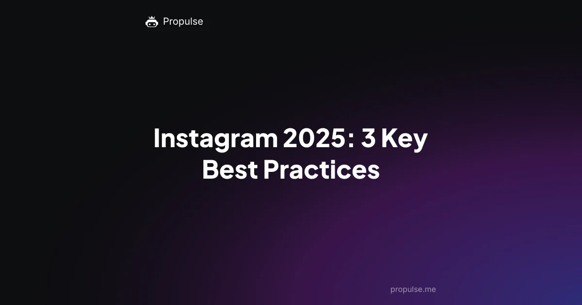 Instagram 2025: 3 Key Best Practices