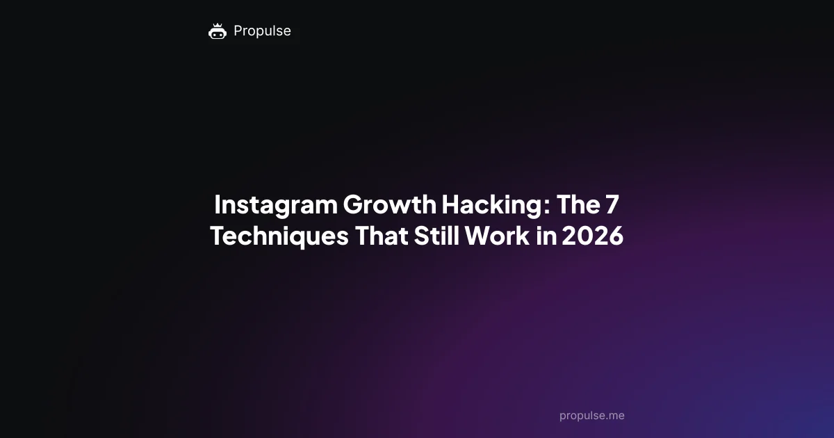 Instagram Growth Hacking: The 7 Techniques That Still Work in 2026