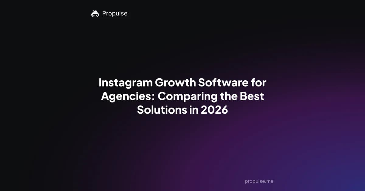 Instagram Growth Software for Agencies: Comparing the Best Solutions in 2026