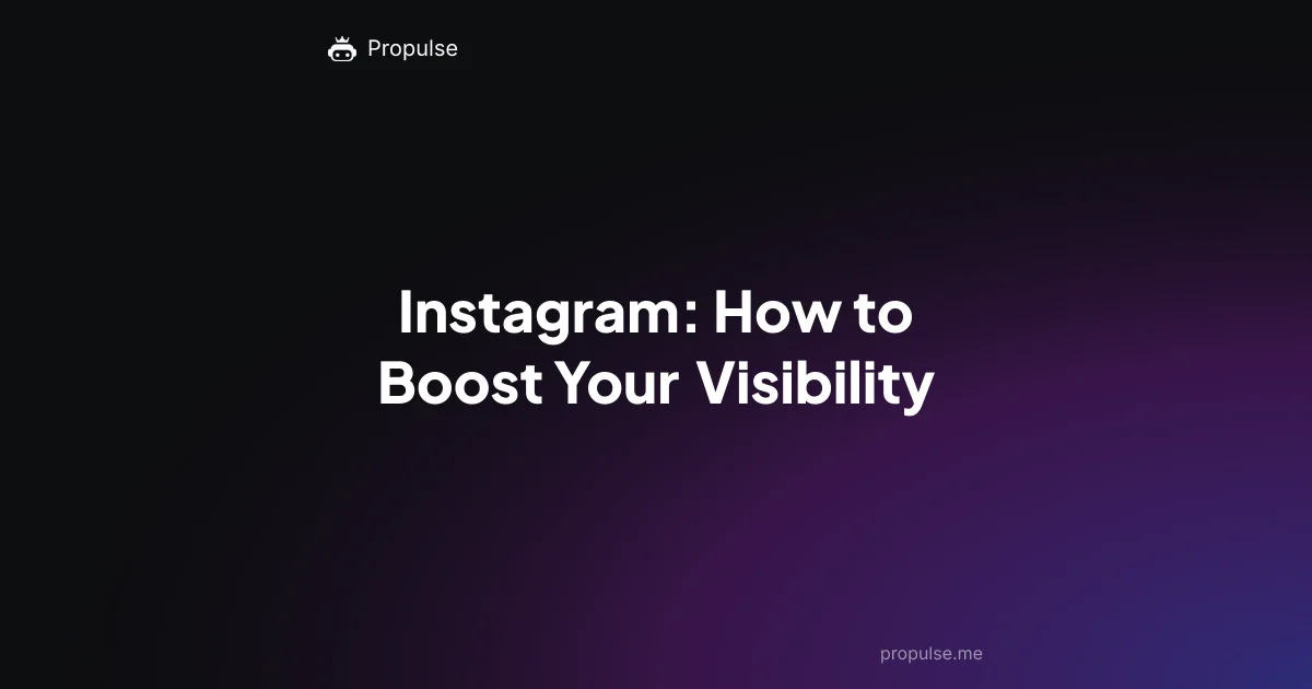 Instagram: How to Boost Your Visibility