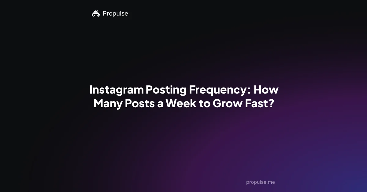 Instagram Posting Frequency: How Many Posts a Week to Grow Fast?