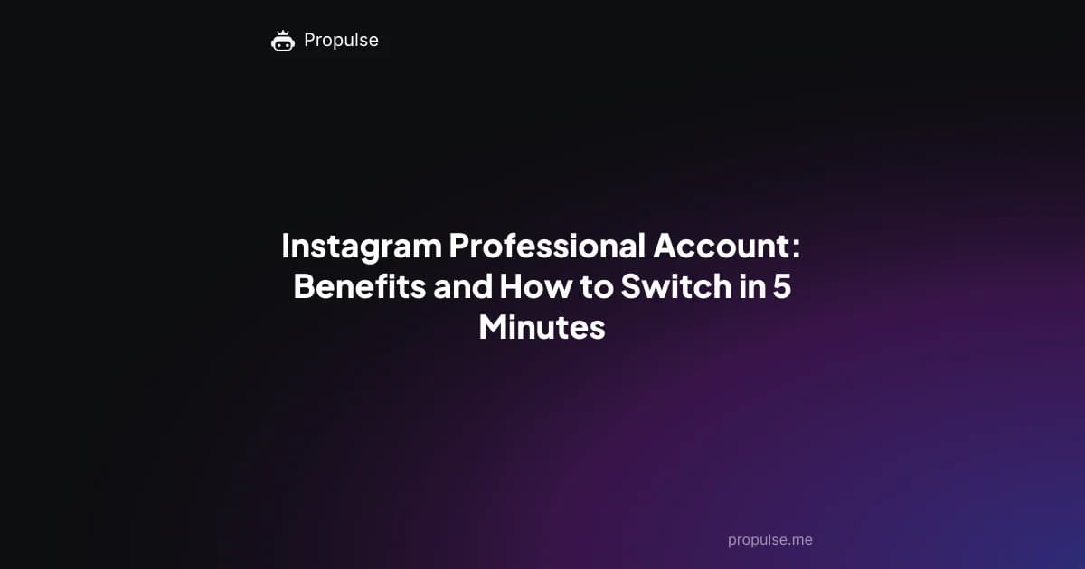 Instagram Professional Account: Benefits and How to Switch in 5 Minutes