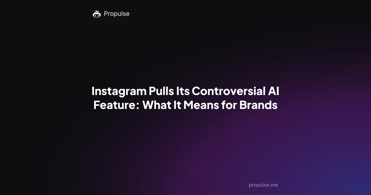 Instagram Pulls Its Controversial AI Feature: What It Means for Brands