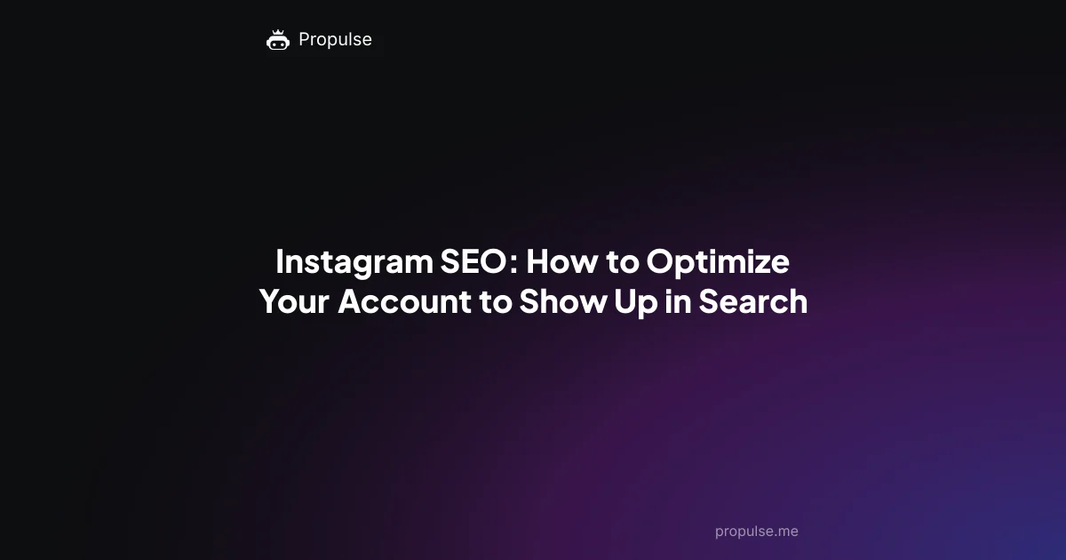 Instagram SEO: How to Optimize Your Account to Show Up in Search