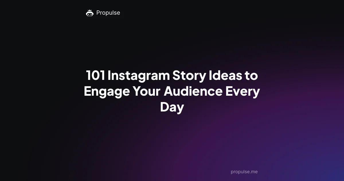 101 Instagram Story Ideas to Engage Your Audience Every Day