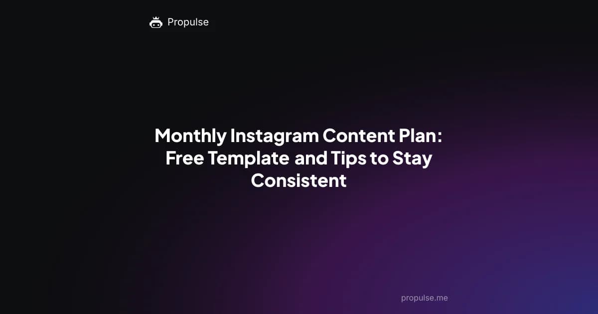 Monthly Instagram Content Plan: Free Template and Tips to Stay Consistent