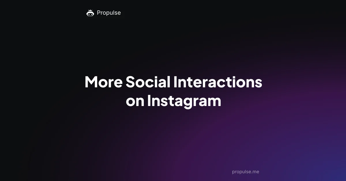 More Social Interactions on Instagram
