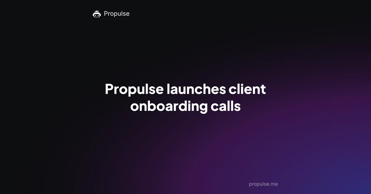 Propulse launches client onboarding calls