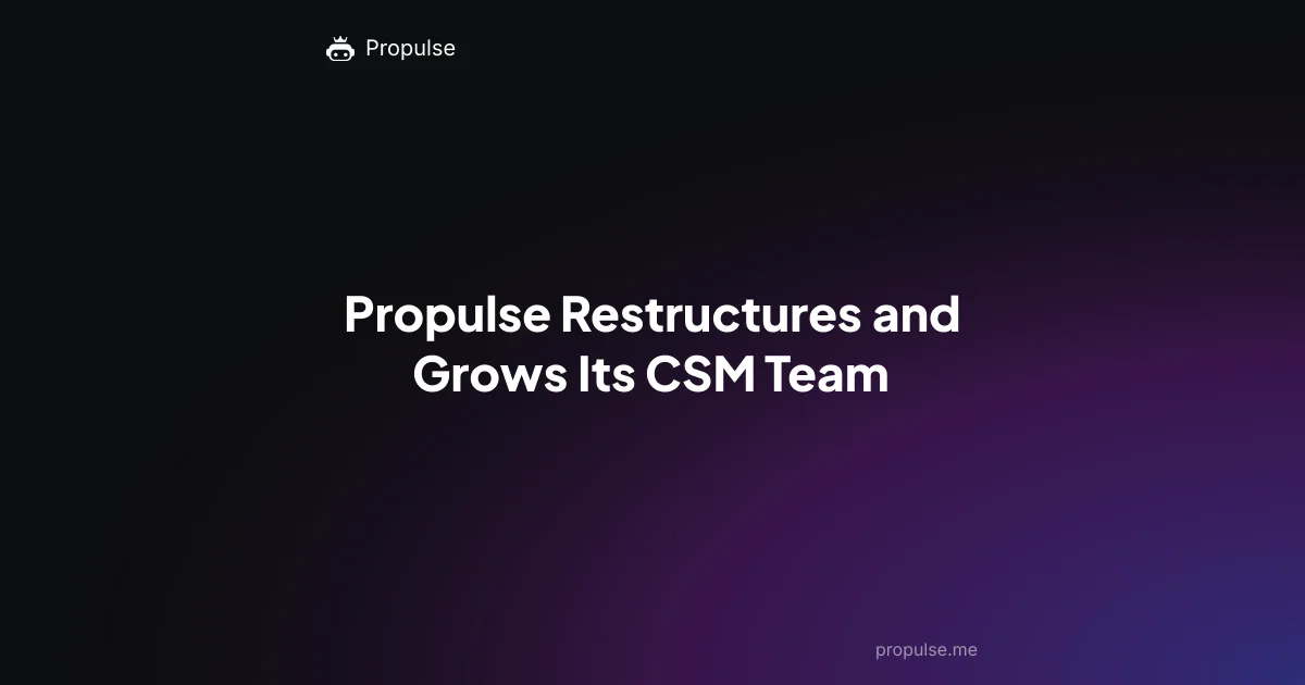 Propulse Restructures and Grows Its CSM Team