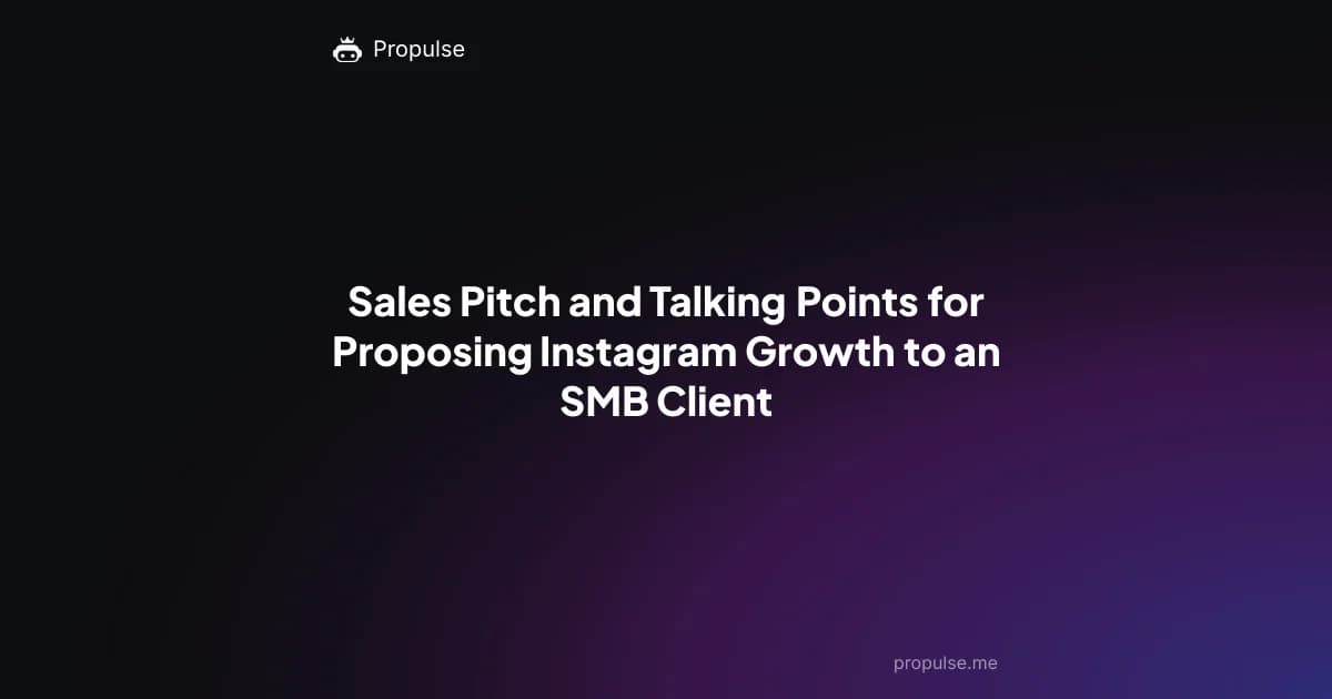 Sales Pitch and Talking Points for Proposing Instagram Growth to an SMB Client