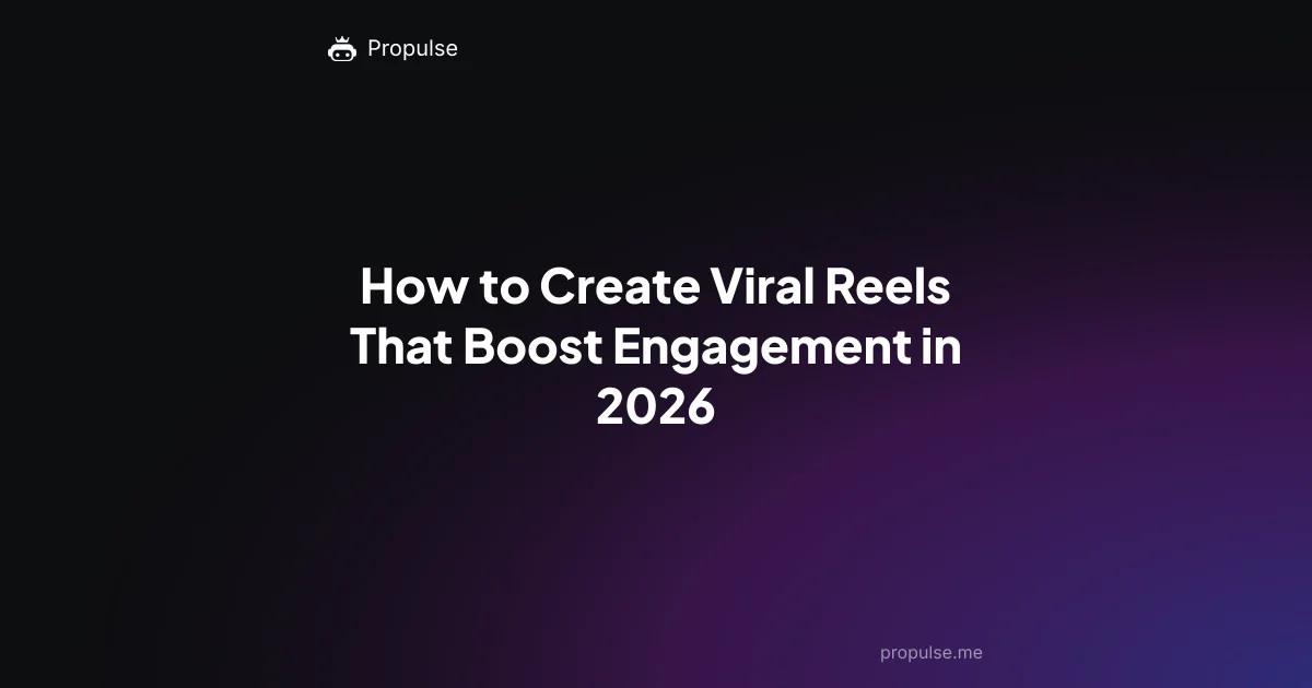 How to Create Viral Reels That Boost Engagement in 2026