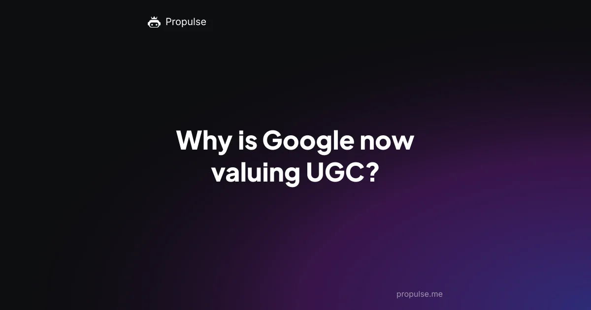 Why is Google now valuing UGC?