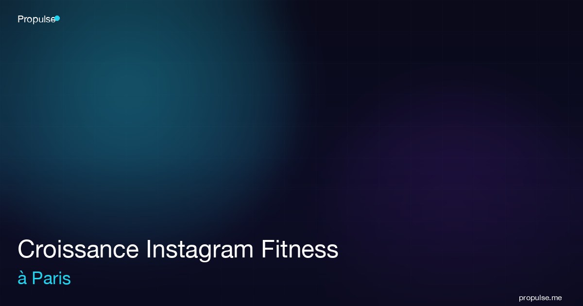 Croissance Instagram Fitness à Paris